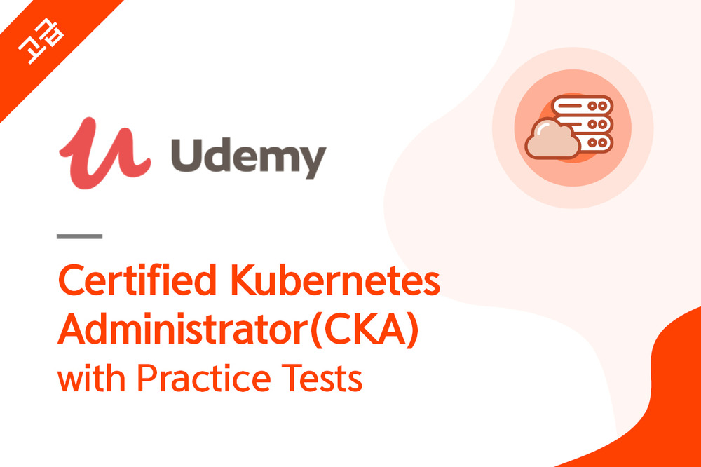 Certified Kubernetes Administrator (CKA) with Practice Tests
